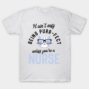 Nurse Cat Gifts for Cat Lovers - It ain't easy being Purr Fect T-Shirt